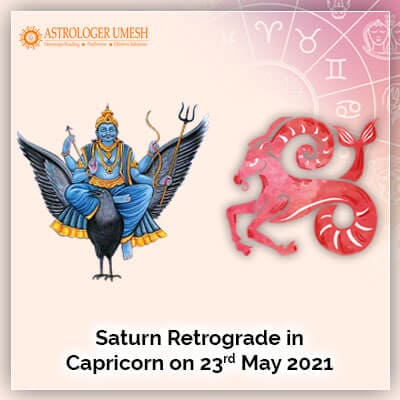 Saturn Retrograde In Capricorn On 23 May 2021