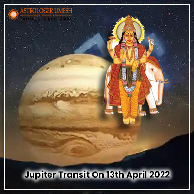 Jupiter Transit Pisces On 13 April 2022