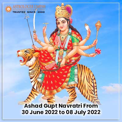 Ashadha Gupt Navratri From 30 June 2022 to 08 July 2022