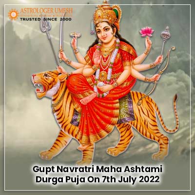 Gupt Navratri Maha Ashtami Durga Puja On 7th July 2022