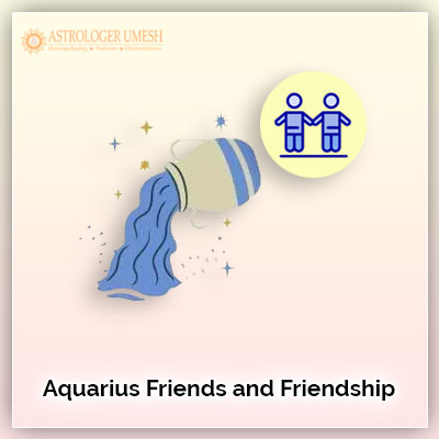 Aquarius Friends and Friendship