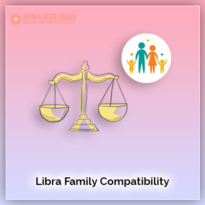Libra Family Compatibility