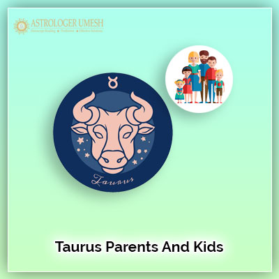 Taurus Parents And Kids