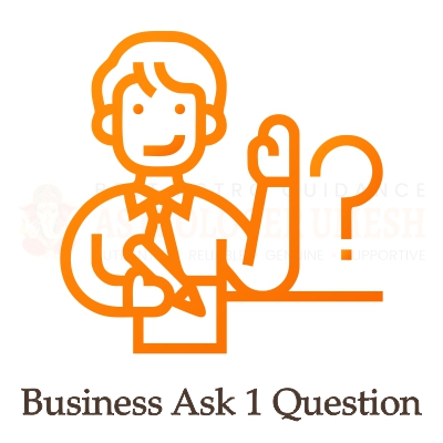 Business Ask 1 Question