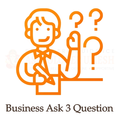 Business Ask 3 Question