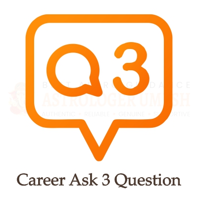 Career Ask 3 Question
